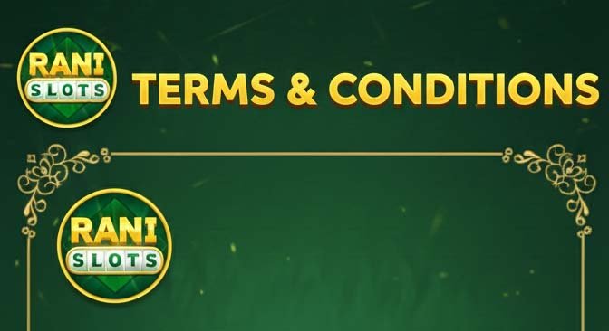 Terms and Conditions - Rani Slots | User Rules & Fair Play Policy