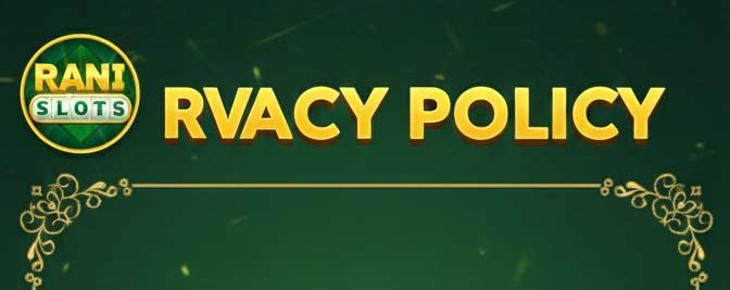 privacy policy Rani Slots game